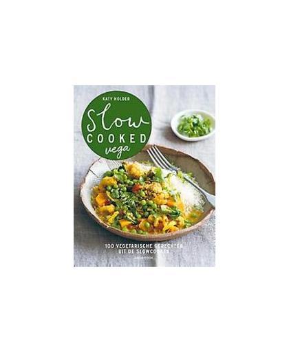 Slow cooked vega. 100 vegetarische recepten uit de slowcooker, Katy Holder, Paperback