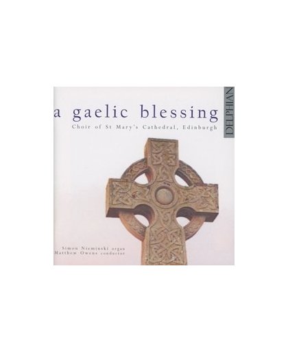 A GAELIC BLESSING SIMON NIEMINSKI. CHOIR OF ST.MARY'S CATHED, CD