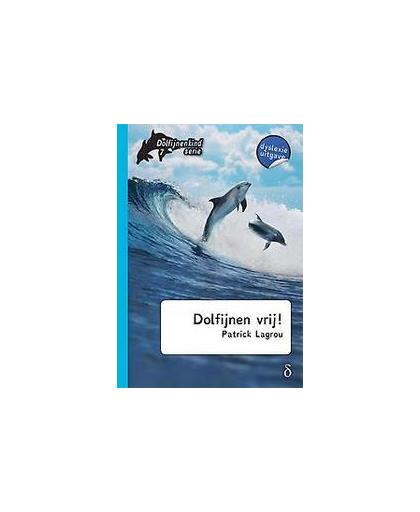 Dolfijnen vrij!. dyslexie uitgave, Patrick Lagrou, Hardcover