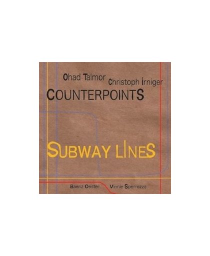 SUBWAY LINES OHAD TALMOR/CHRISTOPH IRNIGER. COUNTERPOINTS, CD