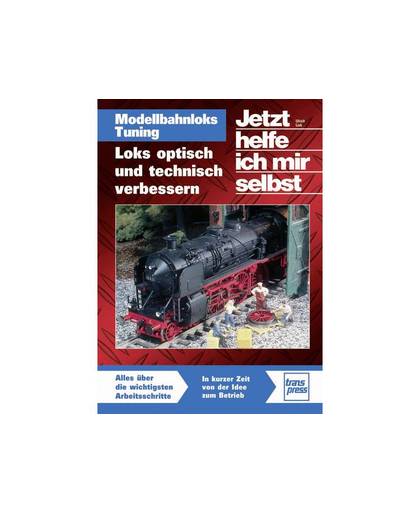 Modellbahnloks Tuning - Loks optisch und technisch verbessern Auteur: Ulrich Lieb ISBN-nr.: 978-3-613-71383-3