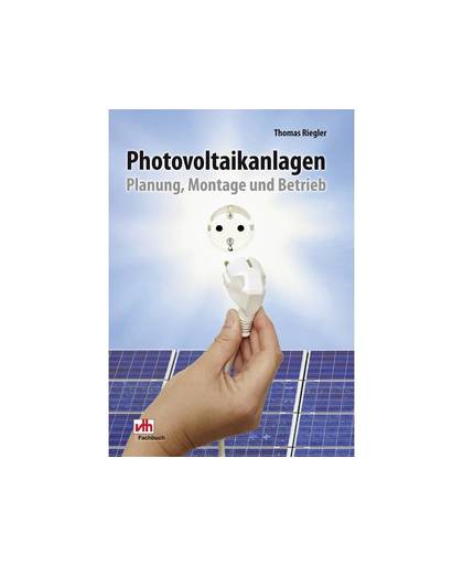 Photovoltaikanlagen Auteur: Thomas Riegler ISBN-nr.: 978-3-88180-870-5