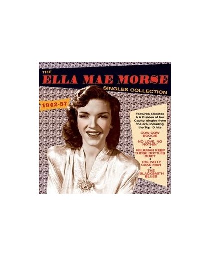 ELLA MAE MORSE SINGLES.. .. COLLECTION 1942-57. Ella Mae Morse, CD