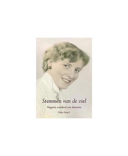 Stemmen van de ziel. vergeten waarheid van dementie, Siepel, Hans, Paperback