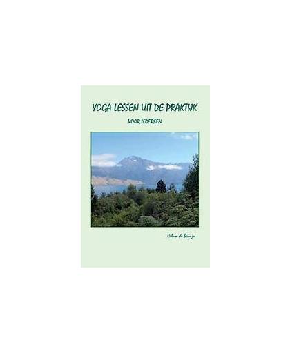 Yoga lessen uit de praktijk. yoga voor iedereen, Helma de Bruijn, Paperback