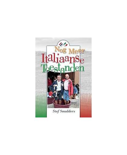Nog Meer Italiaanse Toestanden. 100 anekdotes over Italie en de Italiaanse taal, Stef Smulders, Paperback