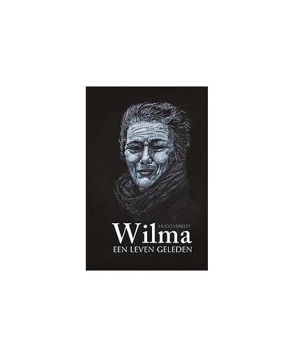 Wilma. een leven geleden, Verkley, Hugo, Paperback