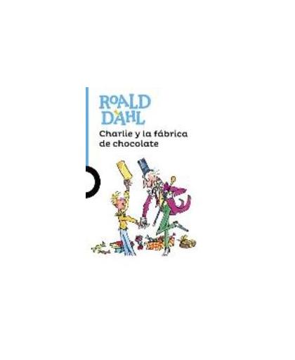 Charlie y La Fabrica de Chocolate (Charlie and the Chocolate Factory). Roald Dahl, Hardcover