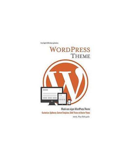 WordPress Theme. Maak een eigen WordPress Theme, Sahupala, Roy, Paperback