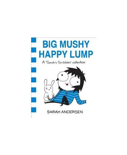 Big Mushy Happy Lump. A Sarah's Scribbles Collection, Sarah Anderson, Paperback