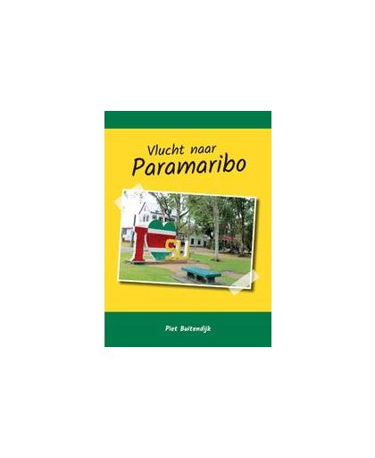 Vlucht naar Paramaribo. Piet Buitendijk, Paperback