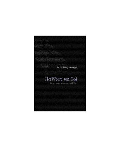 Het woord van God. ontwerp van een openbarings- en schriftleer, Willem J. Ouweneel, Hardcover