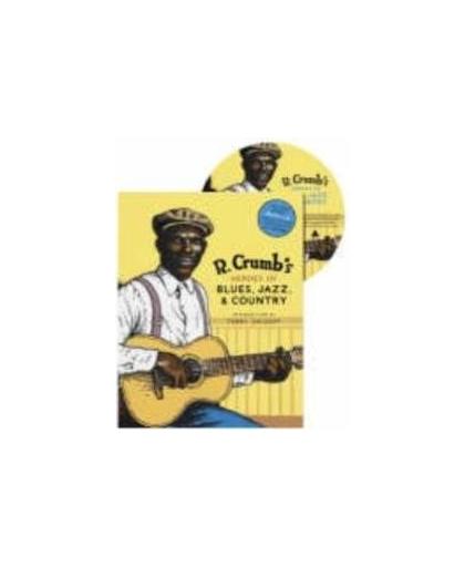 R. Crumb's Heroes of Blues, Jazz & Country [With CD Audio] (BOOK)..COUNTRY//INCL 21TR CD COMPILED BY THE MASTER. (E), ROBERT BOOK CRUMB, Hardcover