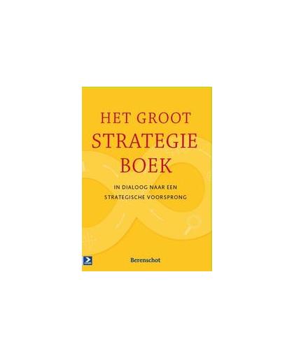 Het groot strategieboek. in dialoog naar een strategische voorsprong, Pietersma, Paul, Paperback