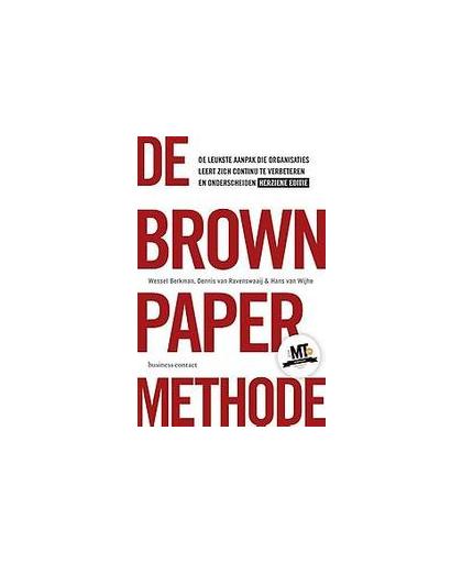 De brown paper methode herziene editie. de leukste aanpak die organisaties leert zich continu te verbeteren en onderscheiden, Wessel Berkman, Paperback