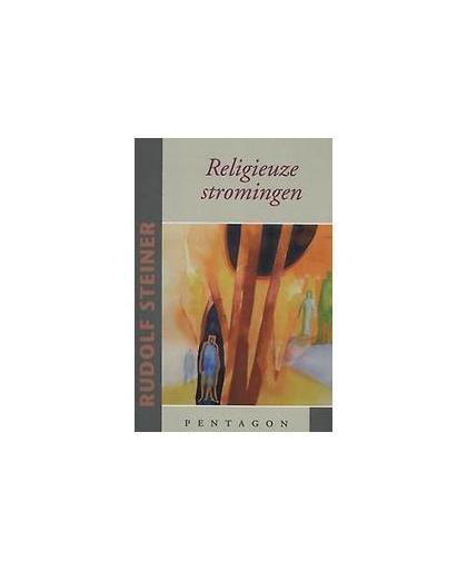 Religieuze stromingen. Jahwe- Mohammed- Boeddha- Christus, Steiner, Rudolf, Paperback