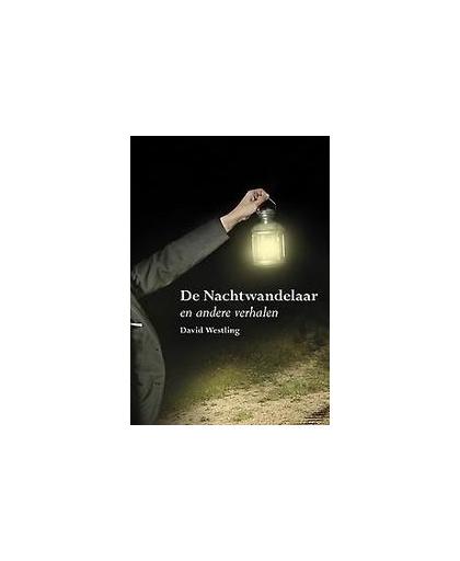 De Nachtwandelaar en andere verhalen. Westling, David, Paperback