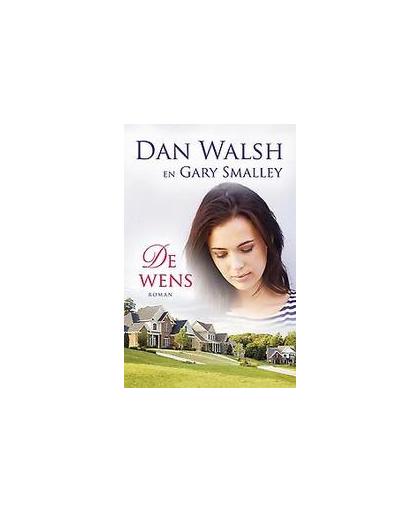 De wens. roman, Walsh, Dan, Paperback