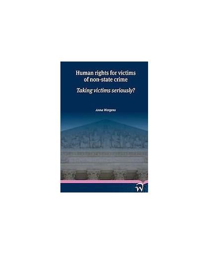 Human rights for victims of non-state crime. taking victims seriously, Wergens, Anna, Paperback