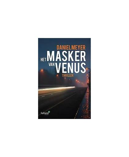 Het masker van Venus. Meyer, Daniel, Paperback