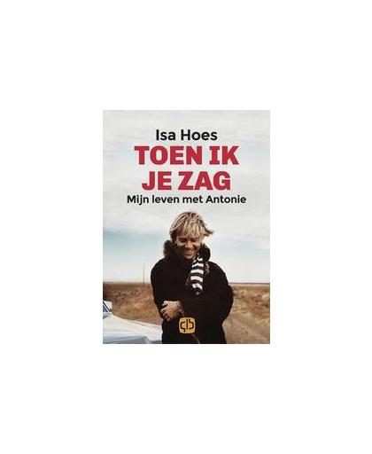 Toen ik je zag grote. grote letter uitgave, Isa Hoes, Hardcover
