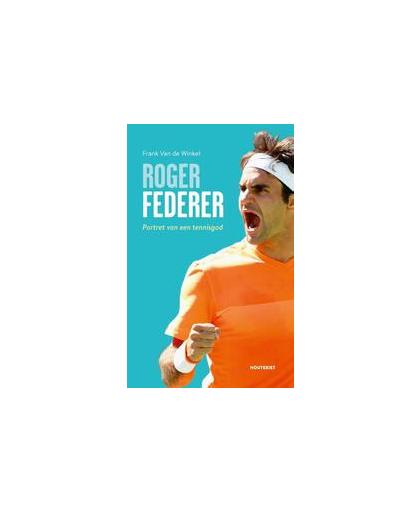 Roger Federer. portret van een tennisgod, Winkel, Frank van de, Paperback