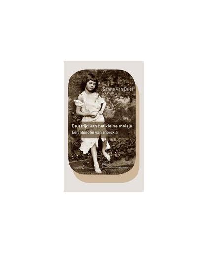 De strijd van het kleine meisje. een filosofie van anorexia, Van Driel, Sanne, Paperback