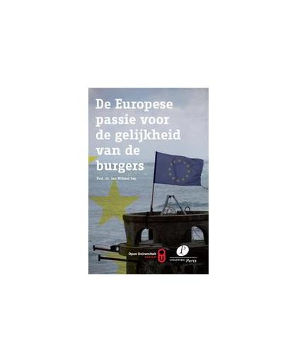 De Europese passie voor de gelijkheid van de burgers. Sap, J.W., Paperback
