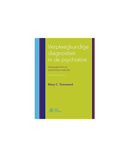 Verpleegkundige diagnostiek in de psychiatrie. verpleegplannen en psychotrope medicatie, Townsend, Mary C., Paperback