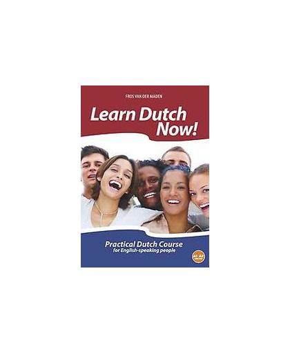 Learn Dutch now!. practical Dutch course on level A1-A2 (CEFR), Van der Maden, Fros, Paperback