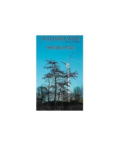 Hollandse wind. zeer korte verhalen, Ferdi Bechtold, Paperback