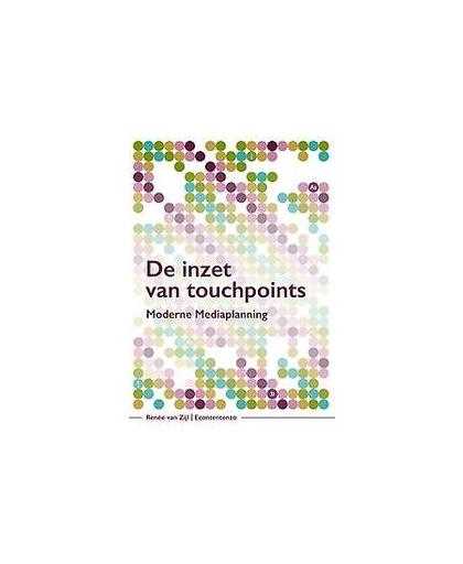 De inzet van touchpoints. moderne mediaplanning, Van Zijl, Renée, Paperback