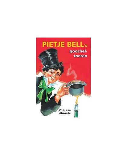 Pietje Bell's goocheltoeren. Van Abkoude, Chris, Paperback