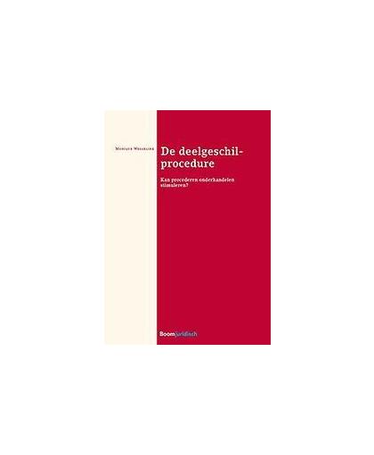 De deelgeschilprocedure. kan procederen onderhandelen stimuleren?, Wesselink, Monique, Paperback