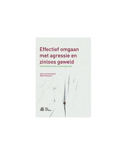Effectief omgaan met agressie en zinloos geweld. calamiteiten en de verwerking ervan, Vervoort, Melani, Paperback