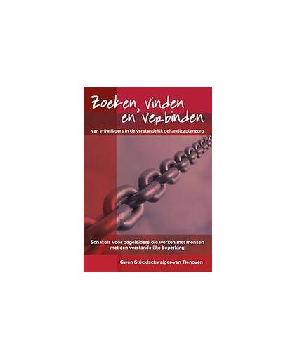 Zoeken, vinden en verbinden van vrijwilligers in de verstandelijk gehandicaptenzorg. Stucklschwaiger-Van Tienhoven, Gwen, Paperback