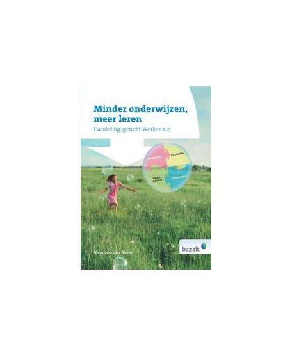 Minder onderwijzen, meer leren. handelingsgericht werken 2.0, Van der Meer, Nico, Hardcover