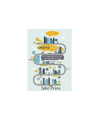 De lifestyleroute. een makkelijke weg naar een gezonder leven, Prins, Jake, Paperback