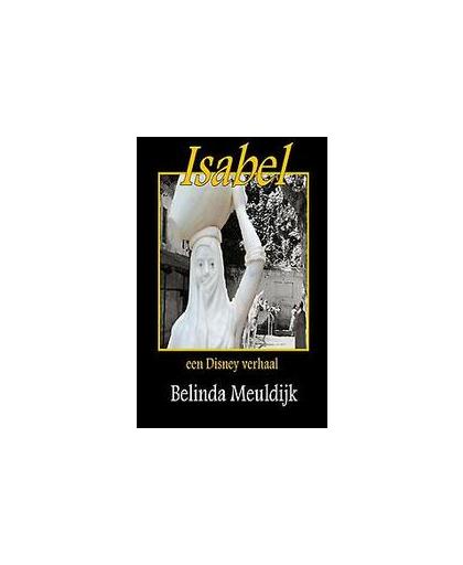 Isabel, een Disney verhaal. Meuldijk, Belinda, Paperback