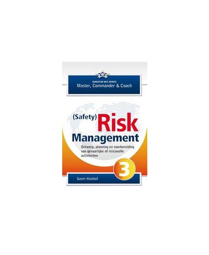 (Safety) Risk management. ontwerp, planning en voorbereiding van gevaarlijke of risicovolle activiteiten, Hulshof, Geert, Paperback