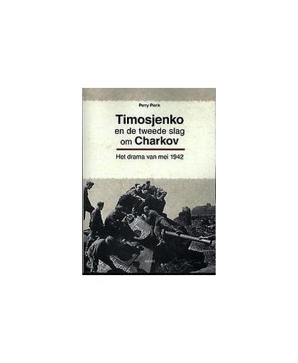 Timosjenko en de tweede slag om Charkov. het drama van mei 1942, Pierik, Perry, Paperback