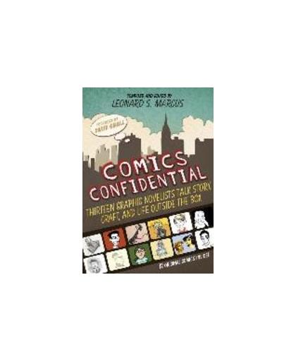 Comics Confidential. Thirteen Graphic Novelists Talk Story, Craft, and Life Outside the Box, Leonard, S. Marcus, Hardcover
