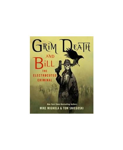 Grim Death and Bill the Electrocuted Criminal. Thomas E. Sniegoski, Hardcover
