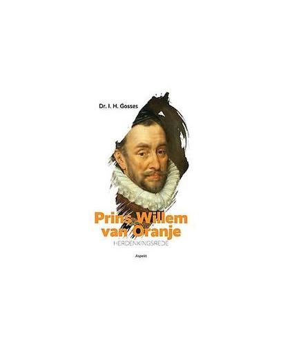 Prins Willem van Oranje herdenkingsrede. bronboek, I.H. Gosses, Paperback