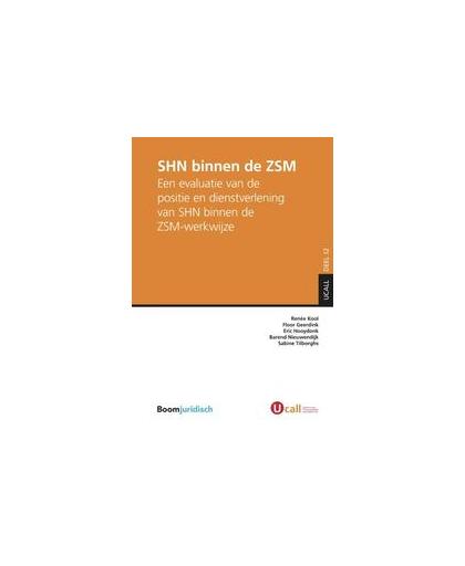 SHN binnen de ZSM. Een evaluatie van de positie en dienstverlening van SHN binnen de ZSM-werkwijze, Renée Kool, Paperback