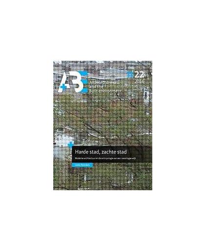 Harde stad, zachte stad. Moderne architectuur en de antropologie van een naoorlogse wijk, Reinders, Leeke, Paperback