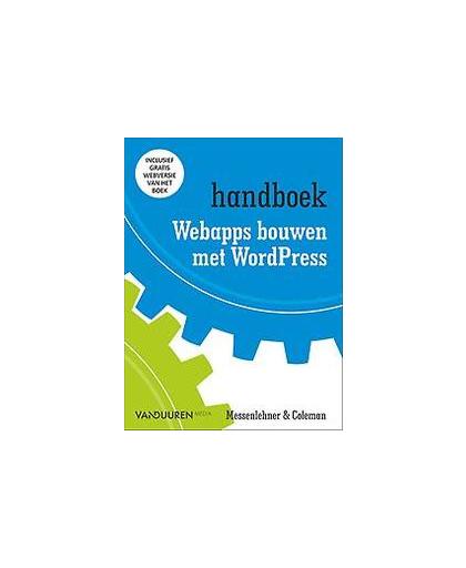 Handboek Webapps bouwen met wordpress. Messenlehner, Brian, Paperback