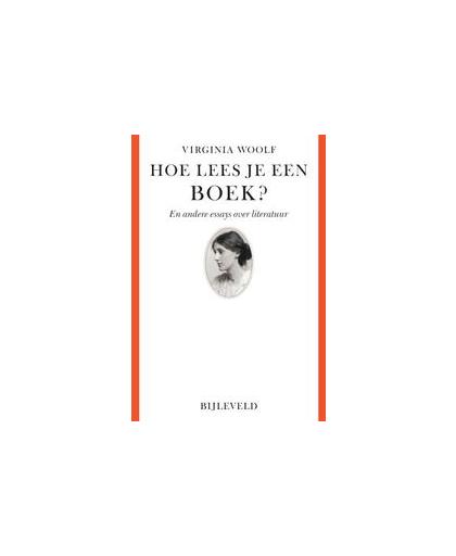 Hoe lees je een boek. en andere essays over literatuur, Woolf, Virginia, Paperback