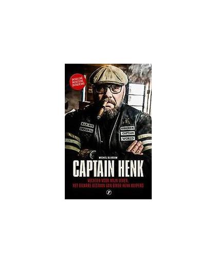 Captain Henk. het bizarre bestaan van biker Henk Kuipers, Michiel Blijboom, Paperback