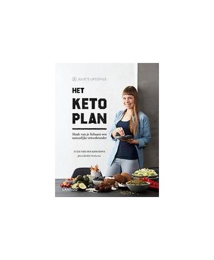 Het Keto-plan. Maak van je lichaam een natuurlijke vetverbrander, Van den Kerchove, Julie, Hardcover
